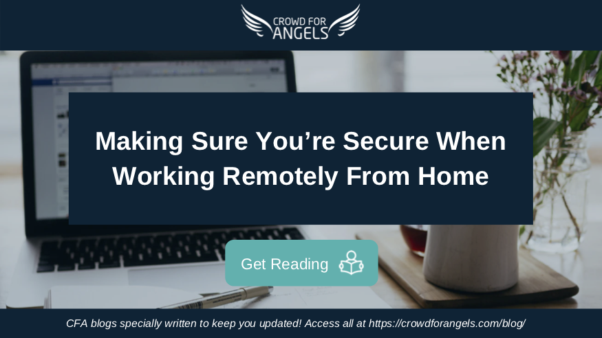 Making Sure You’re Secure When Working Remotely From Home