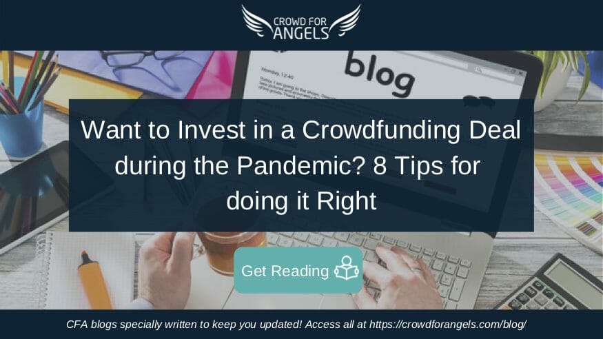 Want to Invest in a Crowdfunding Deal during the Pandemic? 8 Tips for doing it Right