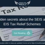 Hidden secrets about the SEIS and EIS Tax Relief Schemes